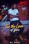 For The Love Of You