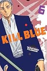 Kill Blue, Vol. 6 by Tadatoshi Fujimaki