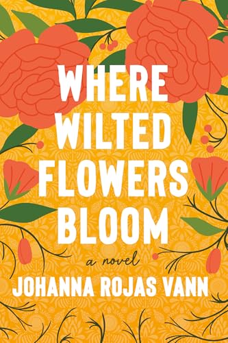 Where Wilted Flowers Bloom: A Novel (Kindle Edition)