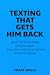 Texting That Gets Him Back:...
