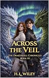 Across the Veil: The Drakenfell Chronicles Book III