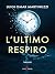 L’ultimo respiro by Luigi Omar Martinuzzi L’ultimo respiro by Luigi Omar Martinuzzi