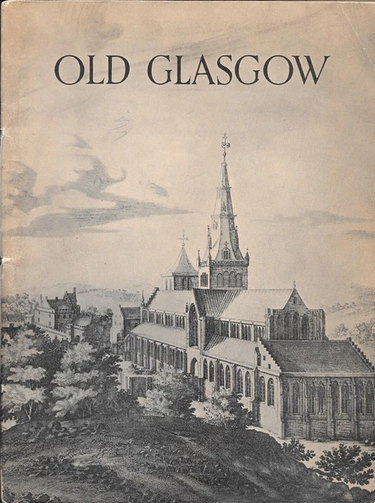 Old Glasgow: A Description of Old Buildings, illustrated with photos, plans and a map
