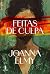Feitas de Culpa (Portuguese Edition)