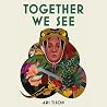 Together We See
