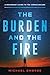 The Burden and the Fire by Michael Embree