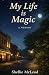 My Life is Magic by Shellie McLeod