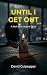 Until I Get Out by David Culpepper