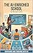 The AI-Enriched School by Michael Larkin