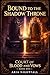 Bound to the Shadow Throne:...