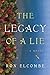 The Legacy of a Lie by Ron  Elcombe