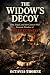 The Widow’s Decoy: Fire, Fr...
