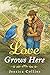 Love Grows Here by Jessica Collier