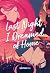 Last Night I Dreamed of Home: A Novel