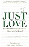 Just Love: How One Mistranslated Word Distorted the Gospel