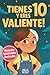 Tienes 10 y eres valiente: ...