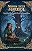 The Tangled Roots Of Greenhollow (Moon Over Marisol)