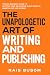 The Unapologetic Art of Wri...