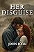 Her Disguise: The Adventure...