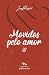 Movidos Pelo Amor (Série Amor)