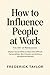 How to Influence People at ...