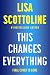 This Changes Everything by Lisa Scottoline
