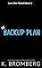 The Backup Plan by K. Bromberg