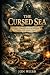 The Cursed Sea by Jon Webb