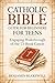 Catholic Bible Guide for Beginners for Teens by Benjamin Blakewell