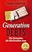 Generation Debts: Die Generation, die alles bezahlen muss (German Edition)