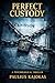 Perfect Custody: A Psychological Thriller (The Perfect Series)