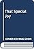 That Special Joy