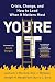 You're It: Crisis, Change, ...