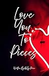 Love you to pieces
