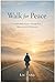 Walk for Peace: A 2,000-Mil...