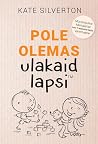 Pole olemas ulaka...