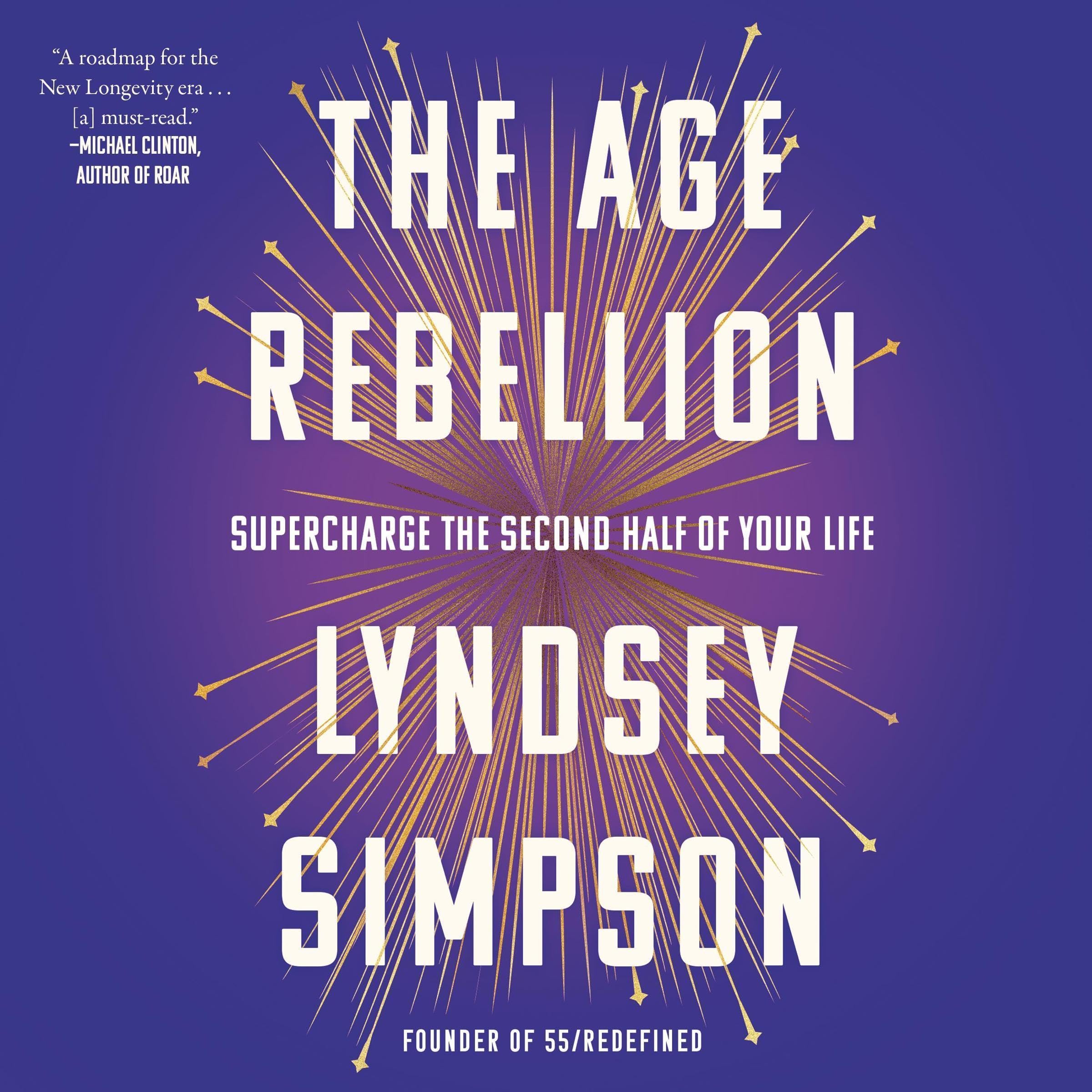 The Age Rebellion: Supercharge the Second Half of Your Life (Audible Audio)