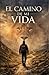 EL CAMINO DE MI VIDA