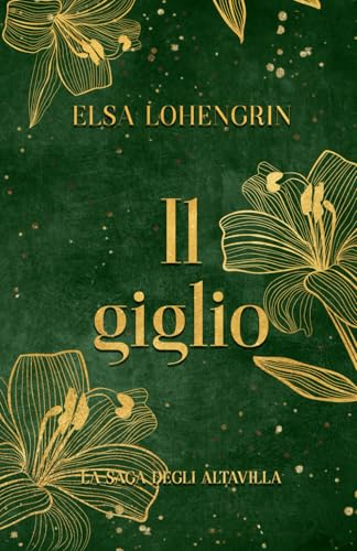 Il Giglio (La Saga degli Altavilla) (Italian Edition)