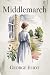 Middlemarch by George Eliot