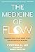 The Medicine of Flow: Harmo...