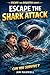 Escape the Shark Attack: Es...