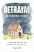 Betrayal: A Personal Story