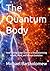 The Quantum Body: How Cutti...