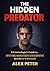 The Hidden Predator by Alex Peter