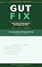 GUT FIX by Uday Bavisetti