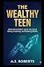 The Wealthy Teen: What Scho...