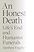 An Honest Death: Life's End...