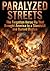 Paralyzed Streets: The Forg...