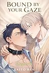 Bound by Your Gaze: